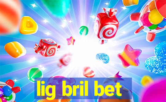 lig bril bet